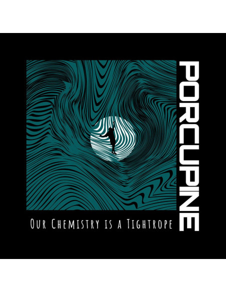Porcupine - Our Chemistry Is A Tightrope