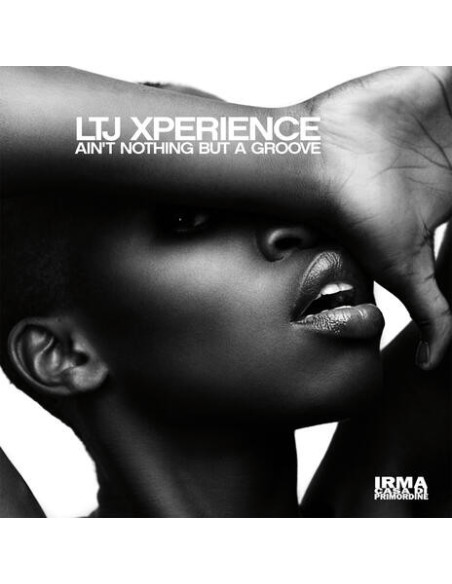 Ltj Xperience - Ain T Nothing But A Groove