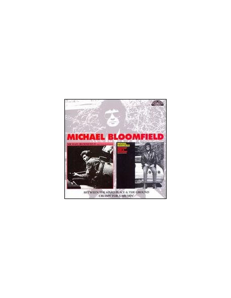 Bloomfield Michael - Between The Hard Place and The Ground Cruisin For Bruisin - (CD)