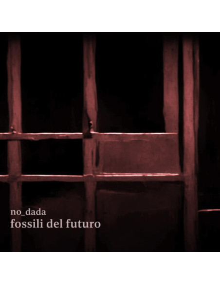No_Dada - Fossili Del Futuro - (CD)