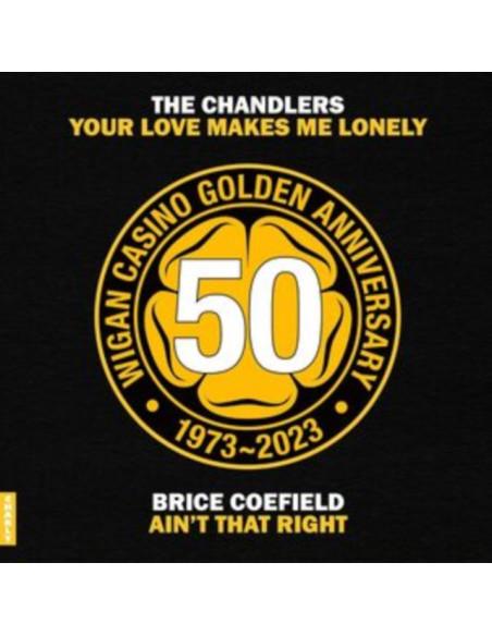 Chandlers, Brice Coefield - Your Love Makes Me Lonely B/W Ain'T That Right (50 Golden Years Breakout Single