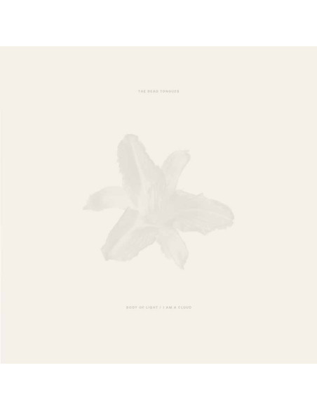 Dead Tongues - Body Of Light / I Am A Cloud - (CD)