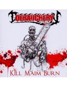 Debauchery - Kill Maim Burn - (CD)