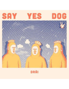 Say Yes Dog - Drai