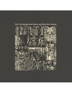 Felt - Strange Idols Pattern And Other Short Stories