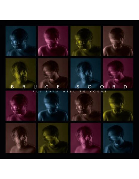 Soord, Bruce - All This Will Be Yours - (CD)