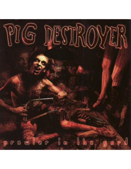 Pig Destroyer - Prowler In The Yard (Ripple Edition)