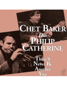 Chet Baker and Phili... - Re'Ll Never Be Another...