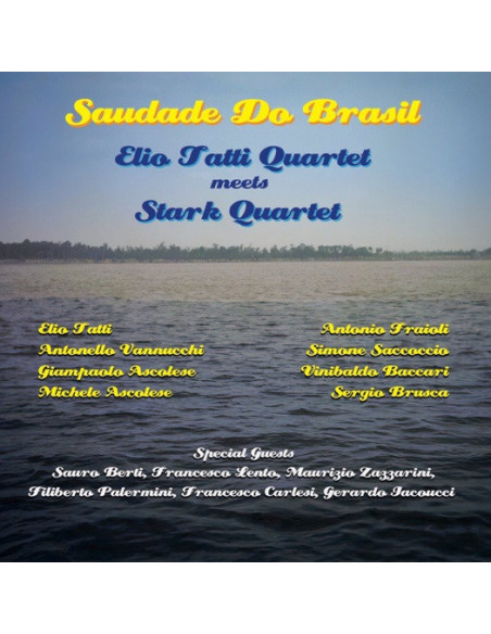 Tatti Elio Quartet Meets Stark Quartet - Saudade Do Brasil - (CD)