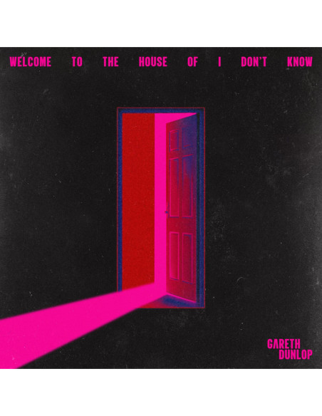 Dunlop, Gareth - Welcome To The House Of I Don'T Know - (CD) sp