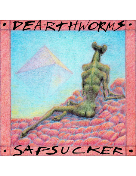Dearthworms - Sapsucker