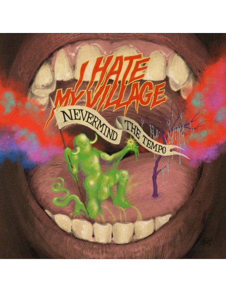 I Hate My Village - Nevermind The Tempo