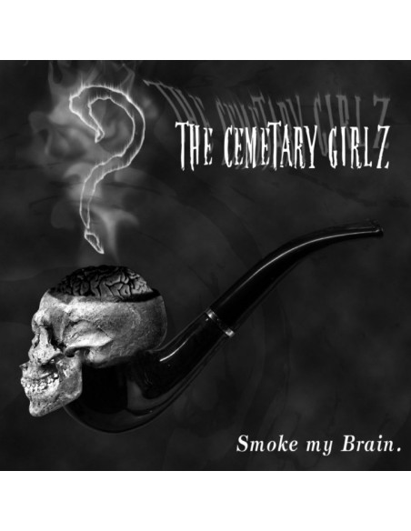 Cemetary Girlz, The - Smoke My Brain