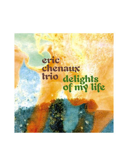 Eric Chenaux Trio - Delights Of My Life
