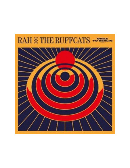 Rah and The Ruffcats - Orile To Berlin - Orange Vinyl