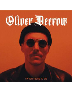 Decrow, Oliver - I'M Too Young To Die - Orange Edition