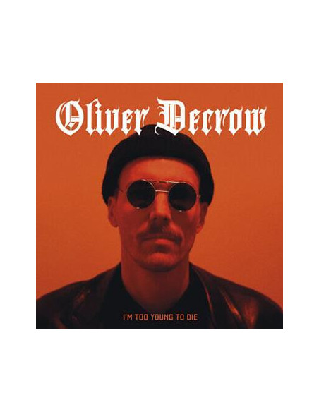 Decrow, Oliver - I'M Too Young To Die - Orange Edition