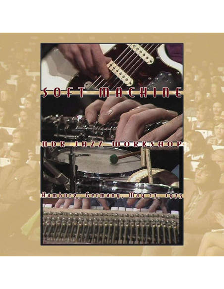 Soft Machine - Ndr Jazz Work Shop - Hamburg, May 17. 1973 - (CD)