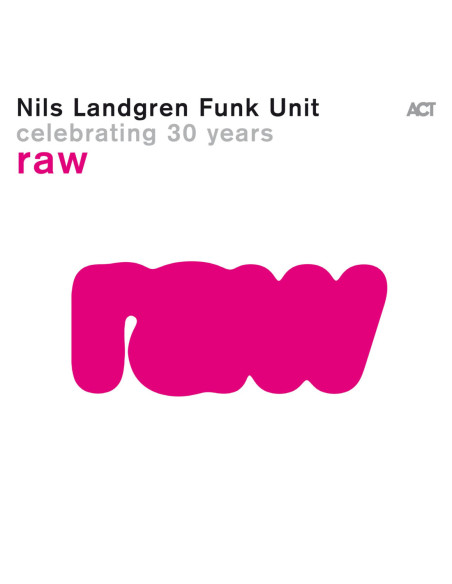 Nils Landgren Funk U - Raw - (CD)