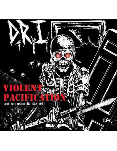 D.R.I. - Violent Pacification and More Rotten Hits 1983-1987
