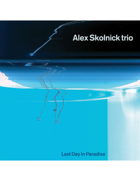 Skolnick Alex - Last Day In Paradise - Blue
