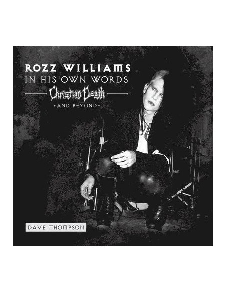 Williams Rozz/ Christian Death/ Shadow Project - In His Own Words - Christian Death and Beyond (Red)