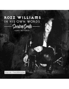 Williams Rozz/ Christian Death/ Shadow Project - In His Own Words - Christian Death and Beyond (Clear