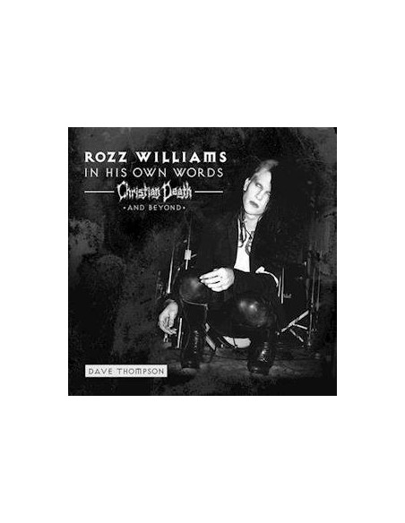 Williams Rozz/ Christian Death/ Shadow Project - In His Own Words - Christian Death and Beyond (Clear