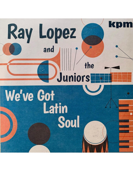 Ray Lopez and The Juniors - We'Ve Got Latin Soul