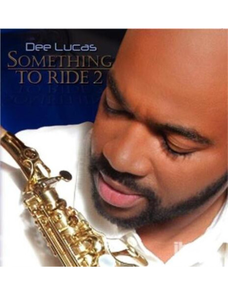 Lucas, Dee - Something To Ride 2 - (CD)