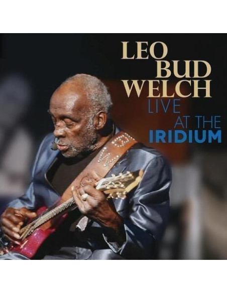 Welch Leo Bud - Live At The Iridium - (CD)