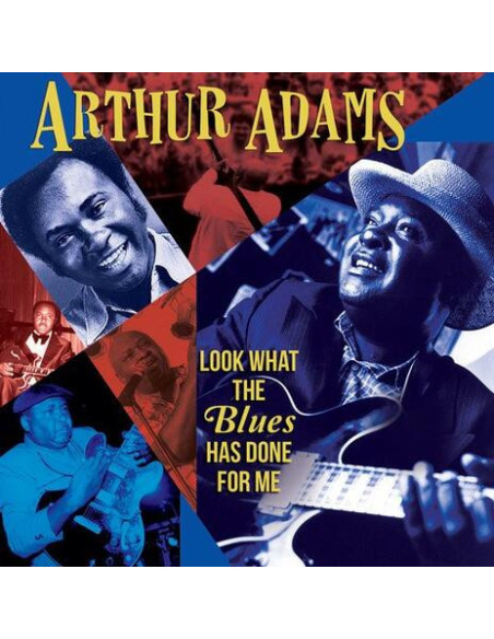 Adams Arthur - Look What The Blues Has Done For Me - (CD)