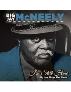 Mcneely Big Jay - I'M Still Here - Big Jay Sings The Blues - (CD)