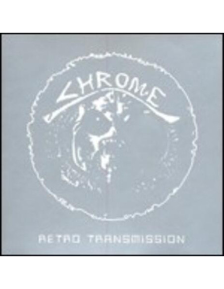 Chrome - Retro Transmission - (CD) 2008