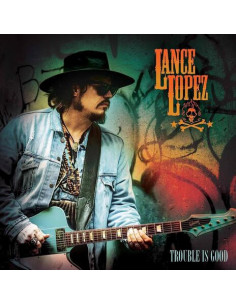Lopez Lance - Trouble Is Good - (CD)