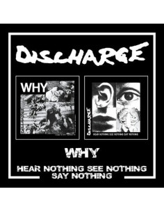 Discharge - Why/Hear Nothing See Nothing Say Nothing - (CD)