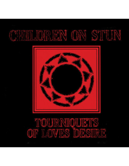 Children On Stun - Tourniquets Of Love'S Desire - (CD)