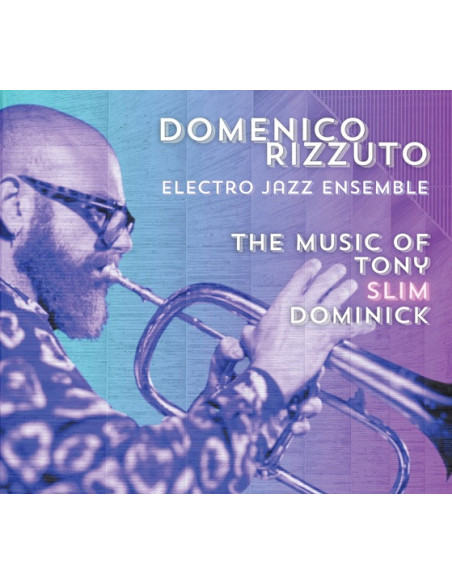 Rizzuto Domenico Electro Jazz Ensemble - The Music Of Tony Slim Dominick - (CD)