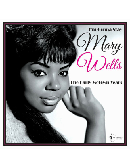Wells Mary - I'M Gonna Stay: The Early Motown Years 1960-62
