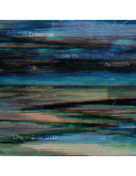 Adjunct Ensemble - Habits Of Assembly (Live At Cafe Oto) - (CD)