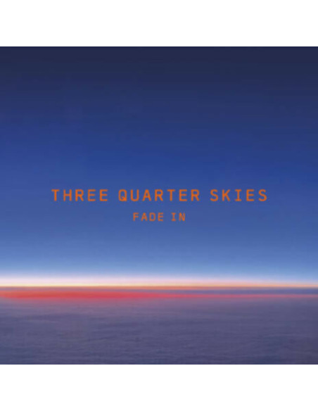 Three Quarter Skies - Fade In (Orange Sun Vinyl)