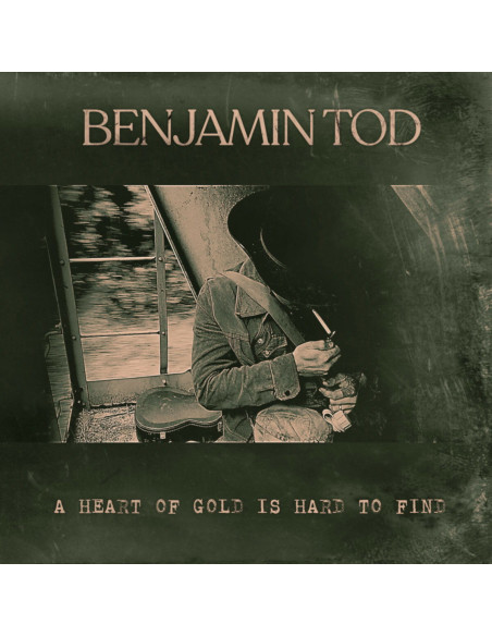 Tod, Benjamin - A Heart Of Gold Is Hardto Find