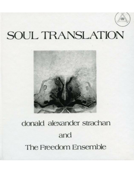 Strachan Donald Alexander and The Freedom - Soul Translation : A Spiritual Suite - (CD)