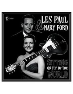 Paul Les and Ford Mary - Sitting On Top Of The World: 1950-55