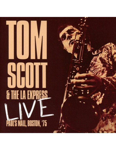 Tom Scott and The La E - Live Paul S Mall Boston 75 - (CD)