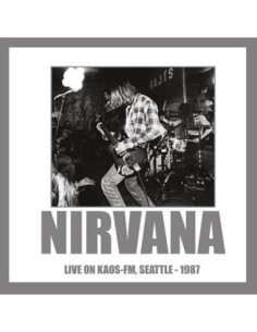 Nirvana - Live On Kaos-Fm,Seattle 1987 - (CD)