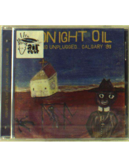 Midnight Oil - Live And Unplugged... Calgary 93 - (CD)