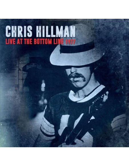 Hillman Chris - Live At The Bottom Line 1977 - (CD)