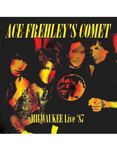 Ace Frehley S Comet - Miliwaukee Live 87 - (CD)