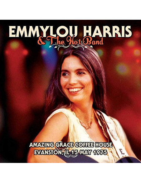 Harris Emmylou and The Hot Band - Amazing Coffee House, Evanston, Il 15Th - (CD)